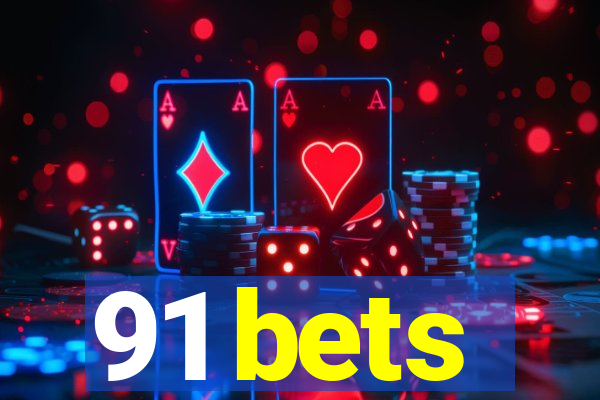 91 bets